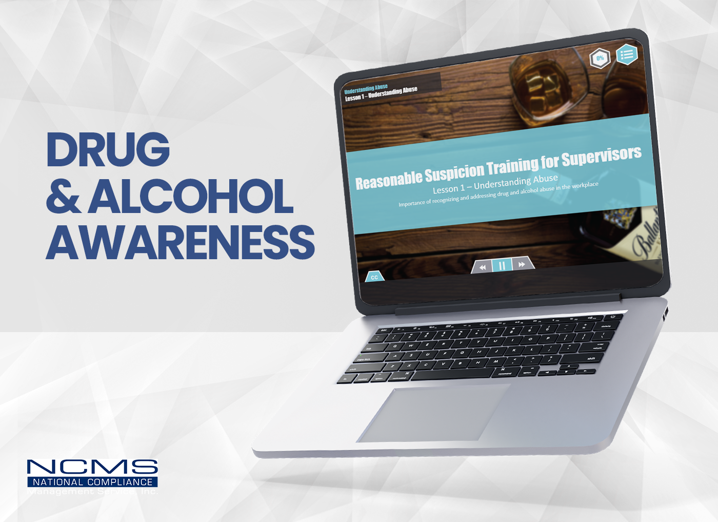 Designing Digitally - Open laptop displaying "Reasonable Suspicion Training for Supervisors" course. The screen shows lesson 1: Understanding Abuse. The text "Drug & Alcohol Training Program" appears on the left. NCMS logo at the bottom. Designing Digitally -