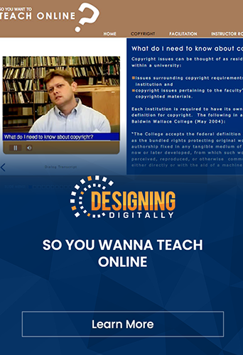Designing Digitally - Screenshot of an online educational course page titled "So You Wanna Teach Online," featuring a video and text about copyright issues for those looking to teach online, with a "Learn More" button. Designing Digitally -